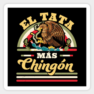 El Tata Mas Chingon Mexican Flag Cool Dad Papa Abuelo Regalo Magnet